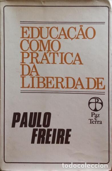 Libros: FREIRE. (Paulo) - EDUCA&Ccedil;&Atilde;O COMO PR&Aacute;TICA DA LIBERDADE. [ 4.&ordf; EDI&Ccedil;&Atilde;O] - Foto 1