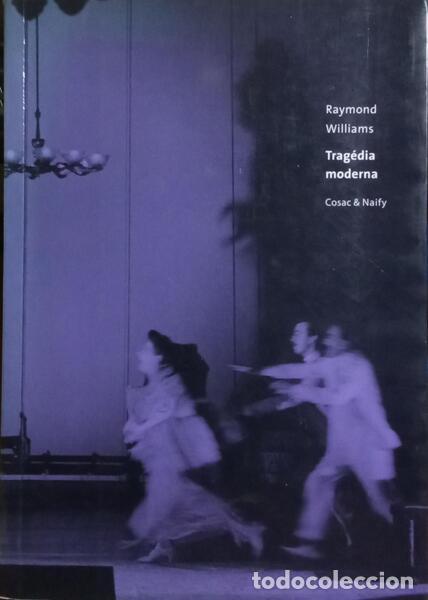 Libros: WILLIAMS. (Raymond) - TRAG&Eacute;DIA MODERNA. - Foto 1