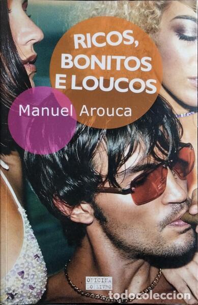 Libros: AROUCA. (Manuel) - RICOS, BONITOS E LOUCOS. - Foto 1