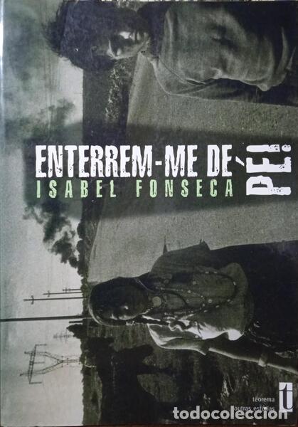 Libros: FONSECA. (Isabel) - ENTERREM-ME DE P&Eacute;! OS CIGANOS E A SUA JORNADA. - Foto 1