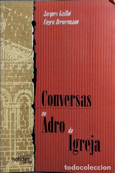 Libros: GAILLOT. (Jacques) e Eugen Drewermann. - CONVERSAS NO ADRO DA IGREJA. - Foto 1