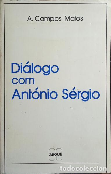 Libros: CAMPOS MATOS. (A.) e Ant&oacute;nio S&eacute;rgio. - DI&Aacute;LOGO COM ANT&Oacute;NIO S&Eacute;RGIO. [1.&ordf; EDI&Ccedil;&Atilde;O] - Foto 1