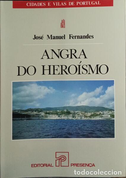 Libros: FERNANDES. (Jos&eacute; Manuel) - ANGRA DO HERO&Iacute;SMO. - Foto 1