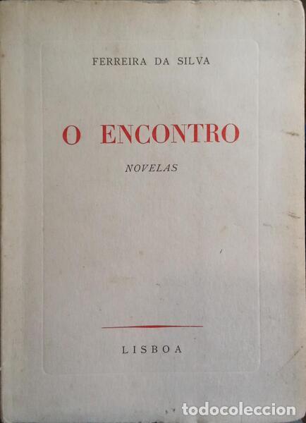 Libros: FERREIRA DA SILVA. - O ENCONTRO. - Foto 1