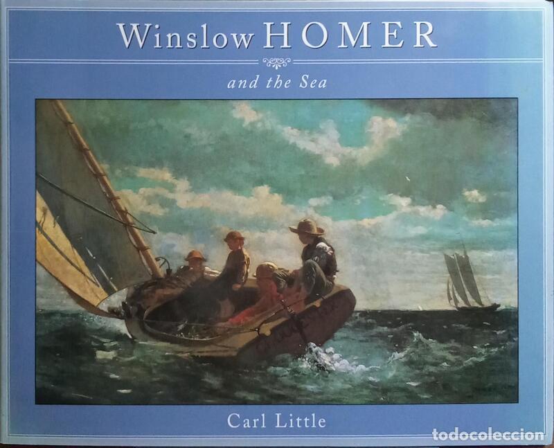 Libros: LITTLE. (Carl) - WINSLOW HOMER AND THE SEA.