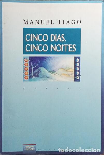 Libros: MANUEL TIAGO. - CINCO DIAS, CINCO NOITES. [6.&ordm; EDI&Ccedil;&Atilde;O] - Foto 1