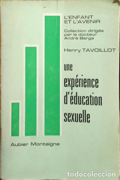 Livres: TAVOILLOT. (H.) - UNE EXP&Eacute;RIENCE D&#39;&Eacute;DUCATION SEXUELLE.