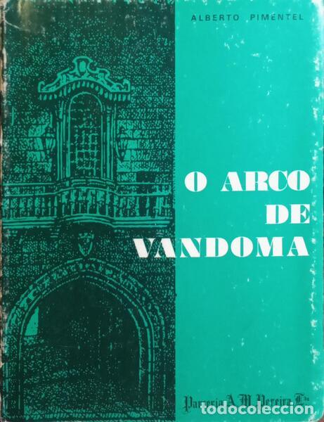 Libros: PIMENTEL. (Alberto) - O ARCO DE VANDOMA. - Foto 1