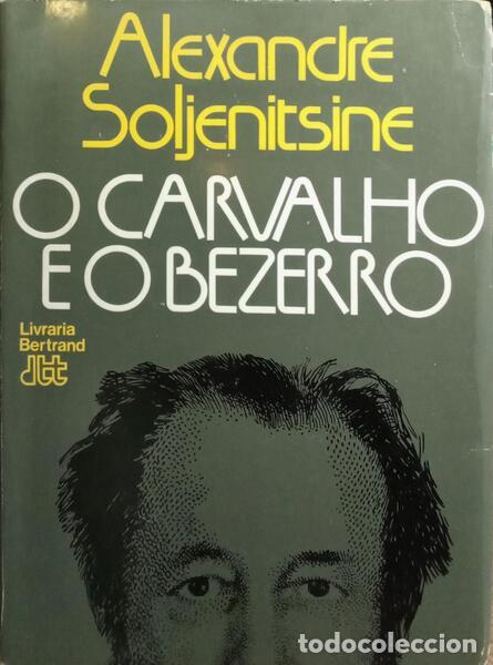 Libros: SOLZHENITSYN. (Aleksandr Isayevich) - O CARVALHO E O BEZERRO. - Foto 1