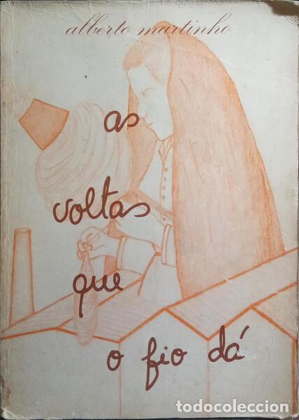 Libros: MARTINHO. (Alberto) - AS VOLTAS QUE O FIO D&Aacute;. - Foto 1