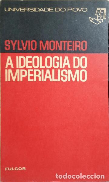 Libros: MONTEIRO. (Sylvio) - A IDEOLOGIA DO IMPERIALISMO. - Foto 1