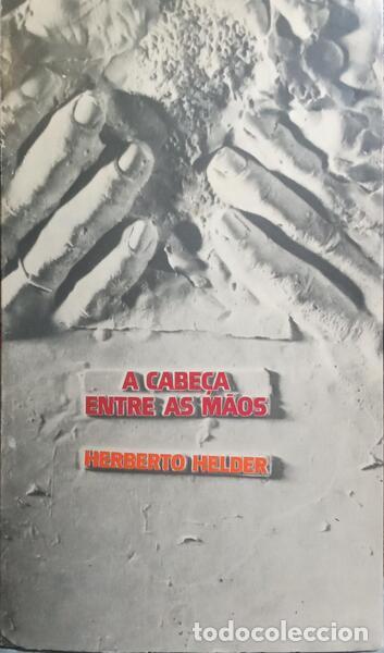 Libros: HELDER. (Herberto) - A CABE&Ccedil;A ENTRE AS M&Atilde;OS. - Foto 1