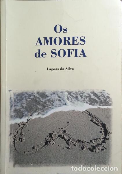 Libros: SILVA. (Lagoas da) - OS AMORES DE SOFIA. - Foto 1