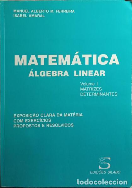 Libros: FERREIRA. (Manuel Alberto M.) e Isabel Amaral. - &Aacute;LGEBRA LINEAR. [2 VOLS.] - Foto 1