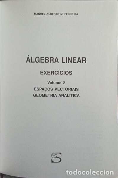 Libros: FERREIRA. (Manuel Alberto M.) e Isabel Amaral. - &Aacute;LGEBRA LINEAR: EXERC&Iacute;CIOS. [2 VOLS.] - Foto 2