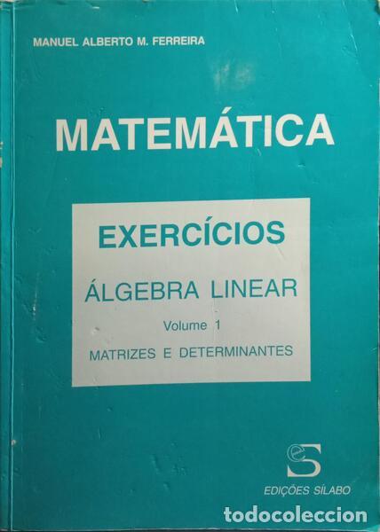 Libros: FERREIRA. (Manuel Alberto M.) e Isabel Amaral. - &Aacute;LGEBRA LINEAR: EXERC&Iacute;CIOS. [2 VOLS.] - Foto 1