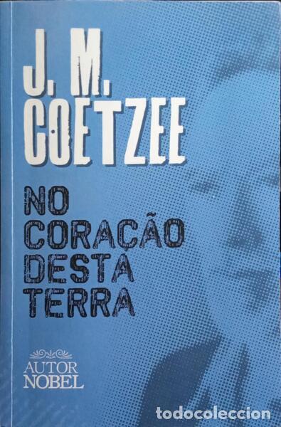 Libros: COETZEE. (John Maxwell) - NO CORA&Ccedil;&Atilde;O DESTA TERRA. - Foto 1