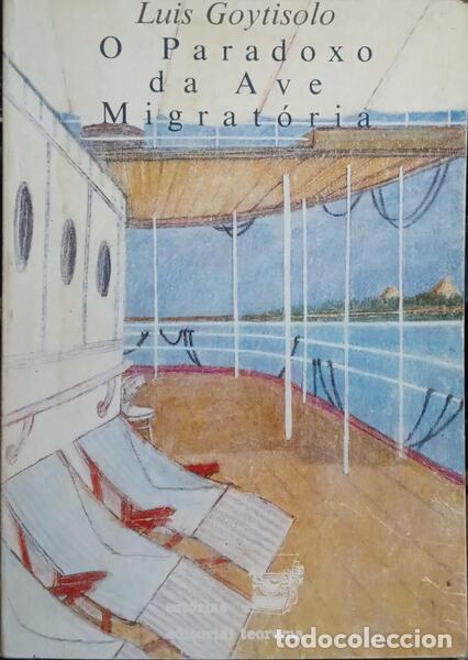 Libros: GOYTISOLO. (Luis) - O PARADOXO DA AVE MIGRAT&Oacute;RIA. - Foto 1
