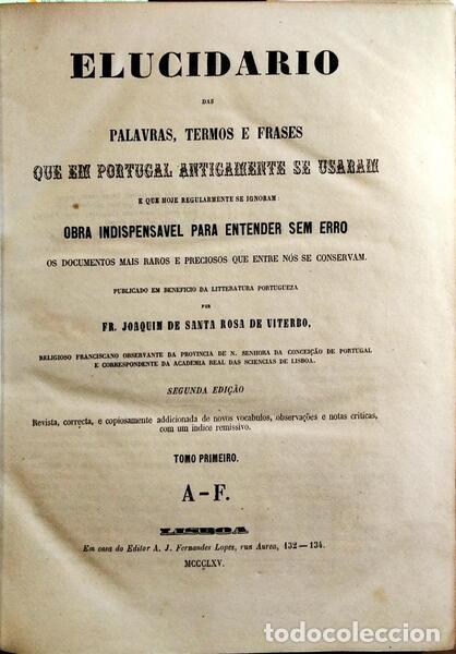 Libros: SANTA ROSA DE VITERBO. (Frei Joaquim de) - ELUCIDARIO DAS PALAVRAS, TERMOS E FRASES QUE EM PORTUGAL
