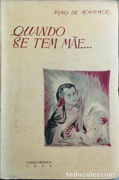 Libros: MONTEMOR. (Nuno de) - QUANDO SE TEM M&Atilde;E... - Foto 1