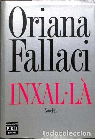 Libros: Inxal la - Fallaci, Oriana (1929-2006) Vicens Lorente, Antoni . tr. - Foto 1
