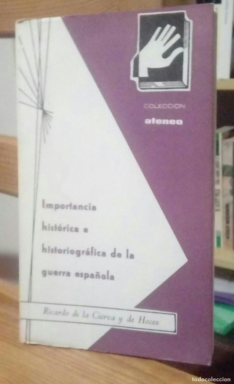 Libri di seconda mano: Importancia hist&oacute;rica e historiogr&aacute;fica de la guerra espa&ntilde;ola - De la Cierva y De Hoces, Ricardo
