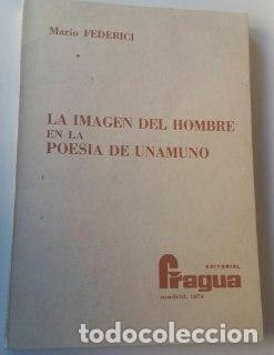 Libros: Imagen del hombre en la poes&iacute;a de Unamuno, la - Federici, Mario