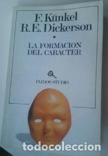 Libros: La formaci&oacute;n del car&aacute;cter - K&uuml;nkel,F. y Dickerson,R.E. - Foto 1