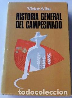 Libros: Historia general del campesinado - Alba, V&iacute;ctor - Foto 1