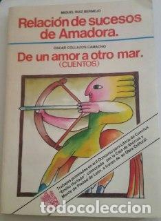 Libri di seconda mano: Relaci&oacute;n de sucesos de Amadora // De una mor a otro mar - Miguel Ruiz Bermejo // Oscar Collazos Cama