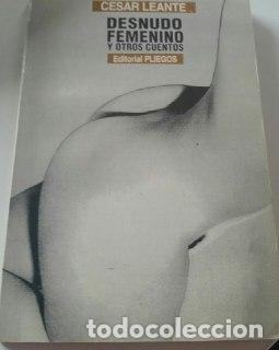 Libros: Desnudo femenino y otros cuentos - Leante, C&eacute;sar