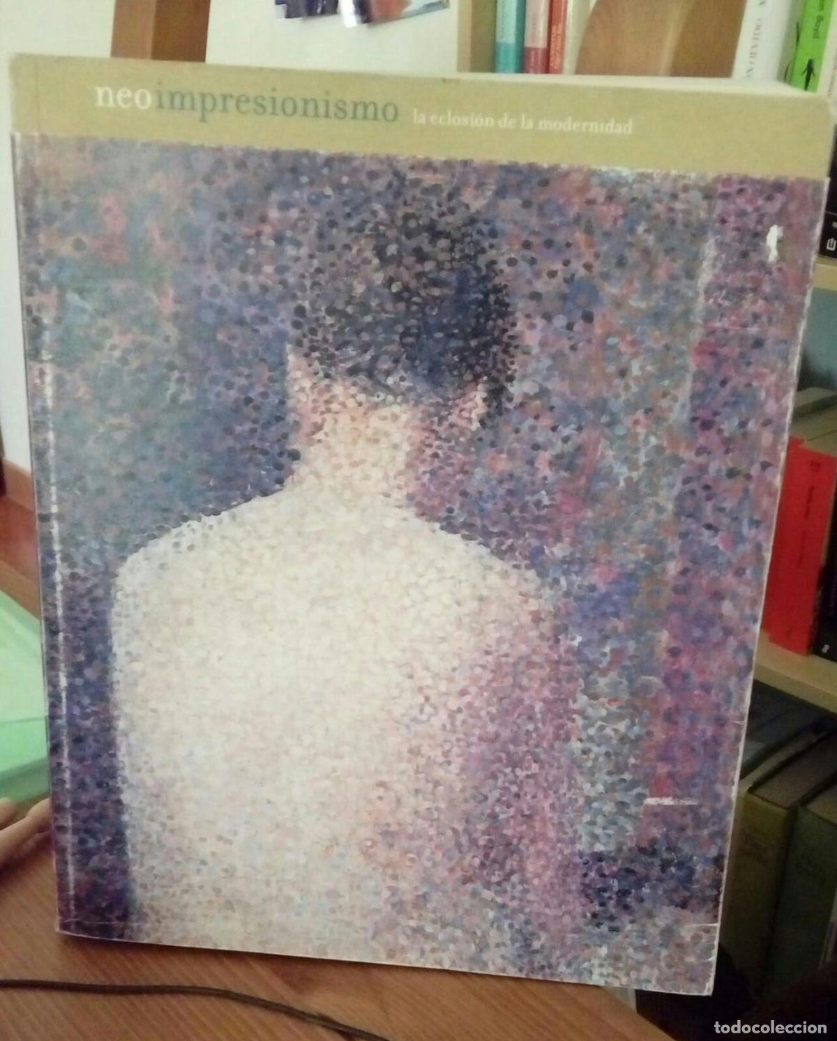 Libros: Neoimpresionismo: la eclosi&oacute;n de la modernidad - VV.AA. - Foto 1