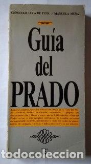 Libros: Gu&iacute;a del Prado - Luca de Tena / Consuelo Mena Marqu&eacute;s, Manuela B. - Foto 1