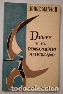 Libros: Dewey y el pensamiento. - Ma&ntilde;ach, Jorge. - Foto 1
