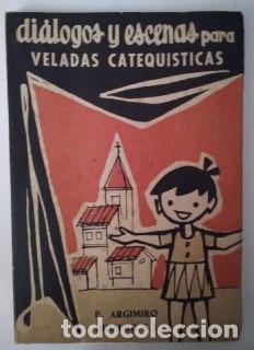 Libros: Di&aacute;logos y escenas para veladas catequ&iacute;sticas. - Hidalgo, Argimiro. - Foto 1