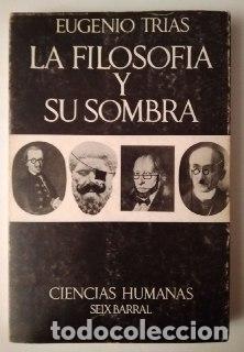 Libros: La filosof&iacute;a y su sombra. - Trias, Eugenio. - Foto 1