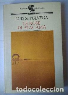 Libros: Le rose di Atacama - Sep&uacute;lveda, Luis. - Foto 1