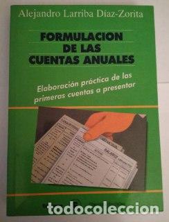 B&uuml;cher: Formulaci&oacute;n de las cuentas anuales. Elaboraci&oacute;n pr&aacute;ctica de las primeras cuentas a presentar. - Larr