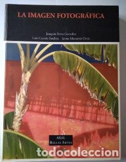 Libri di seconda mano: La imagen fotogr&aacute;fica.(certificado) - Perea Gonz&aacute;lez, Joaqu&iacute;n / Castelo Sardina, Luis / Mun&aacute;rriz Ort