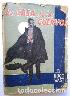 Libros: La casa de los cuervos. - Wast, Hugo. - Foto 1