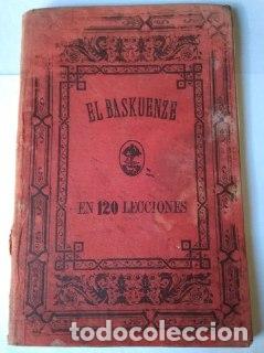 Libros: El euskera &oacute; el baskuenze en 120 lecciones. - An&oacute;nimo. - Foto 1