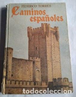 Libros: Caminos espa&ntilde;oles. - Torres, Federico - Foto 1