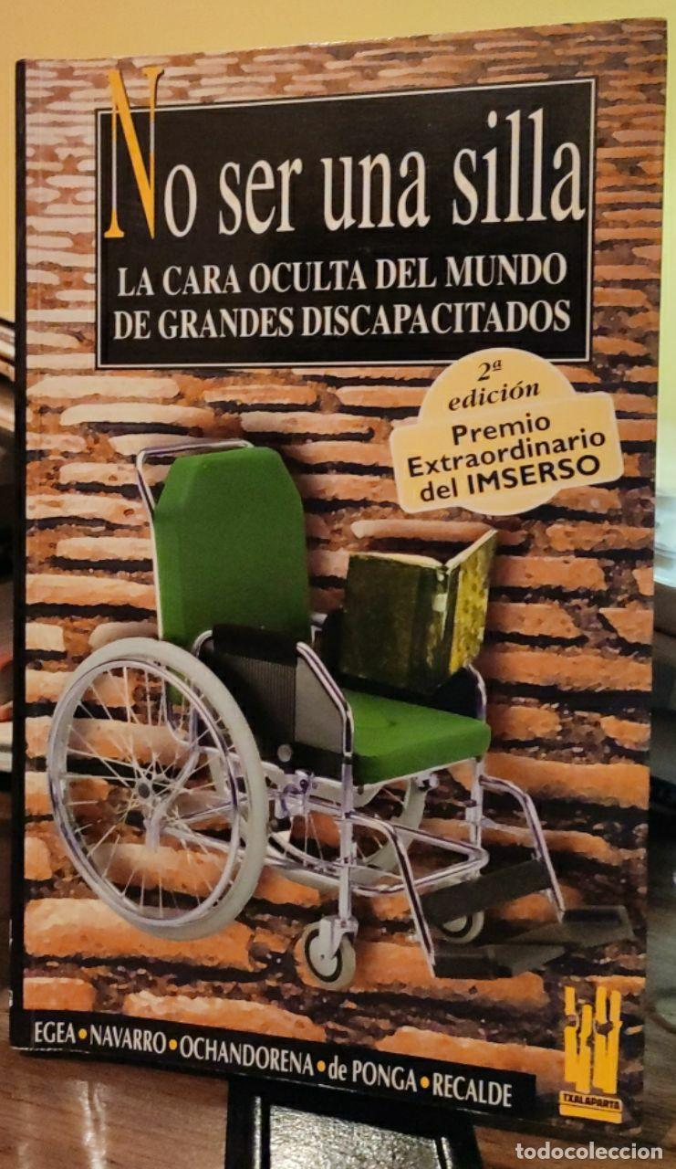 books: No ser una silla: la cara oculta del mundo de grandes discapacitados - Ponga, Armando de