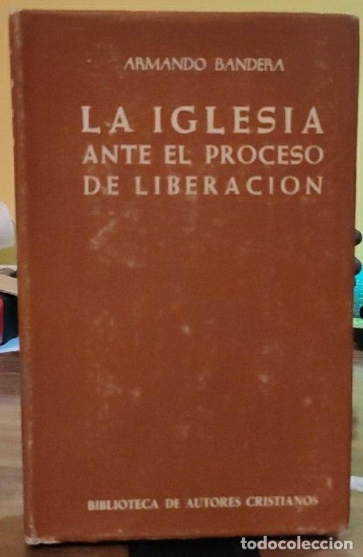 Libros: La Iglesia ante el proceso de liberaci&oacute;n - Bandera, Armando (1920-)