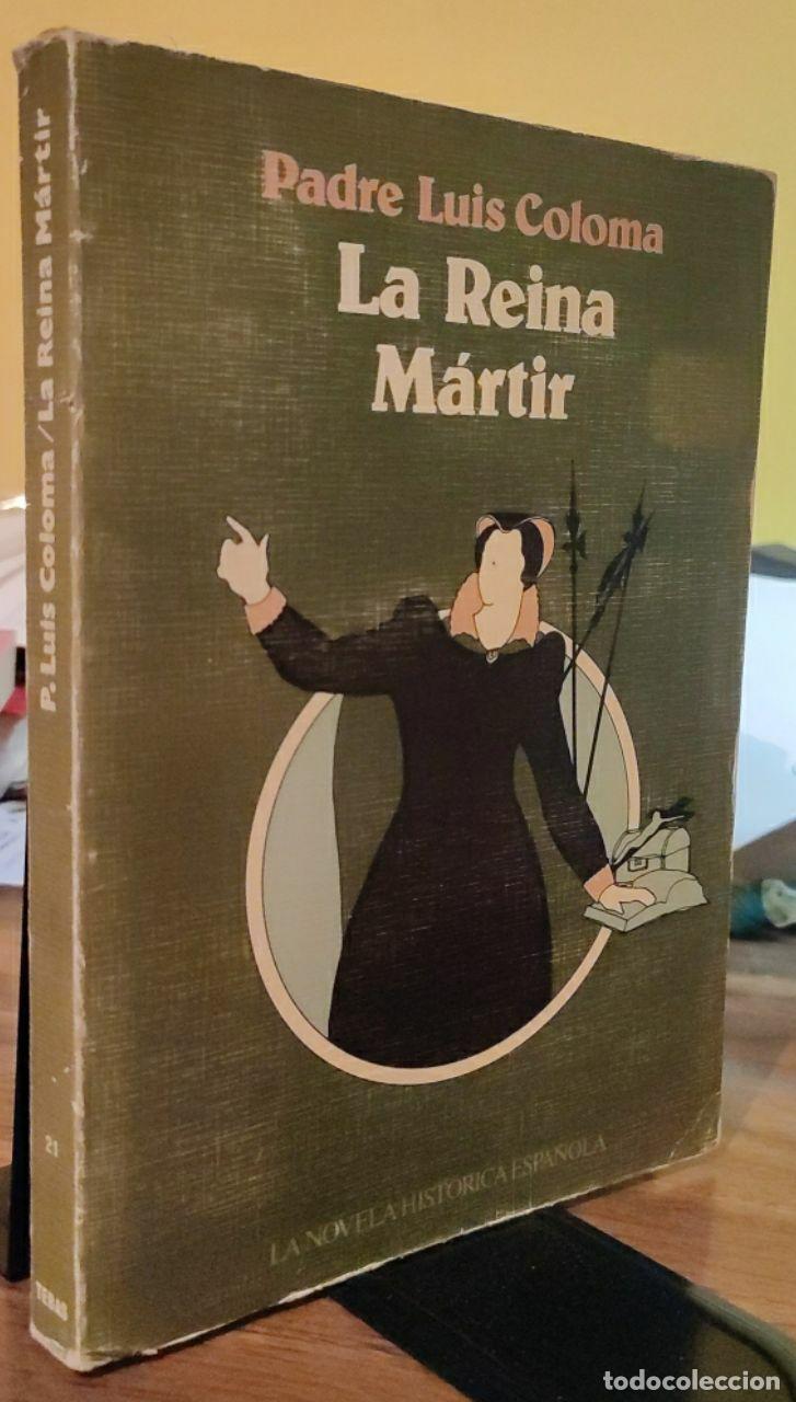 Libros: La reina m&aacute;rtir - Coloma Rold&aacute;n, Luis - Foto 1