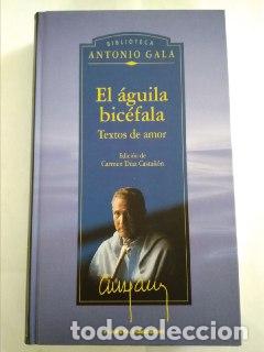 Libros: El &aacute;guila bic&eacute;fala - Gala, Antonio (1936-) - Foto 1