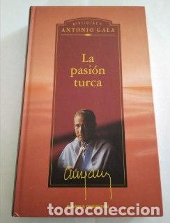 Libros: La pasi&oacute;n turca - Gala, Antonio (1936-) - Foto 1