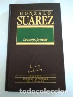 Libros: De cuerpo presente. - Su&aacute;rez, Gonzalo (1934-) - Foto 1