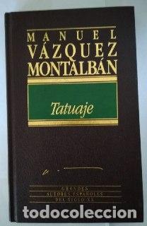 Libros: Tatuaje - V&aacute;zquez Montalb&aacute;n, Manuel (1939-2003) - Foto 1