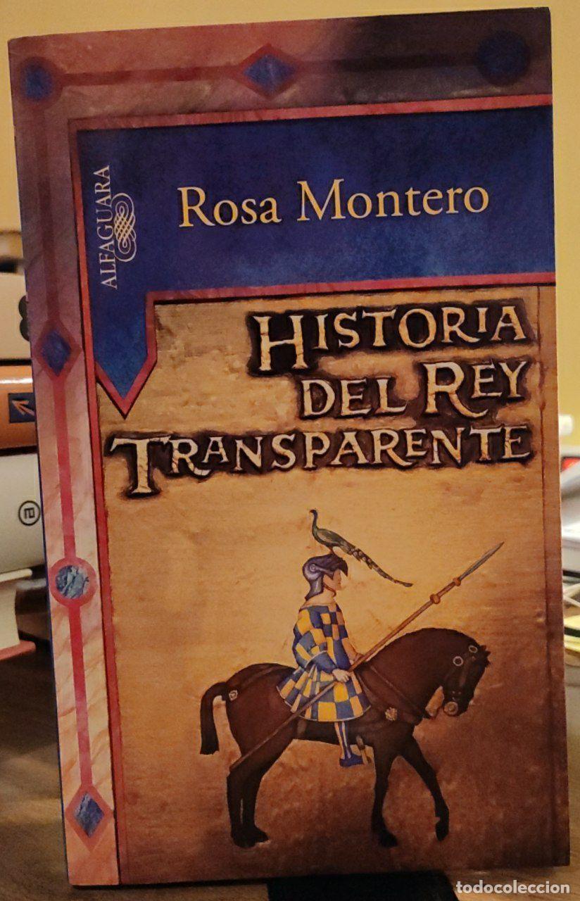 Libros: Historia del rey transparente - Montero, Rosa (1951- ) - Foto 1